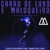 Carro de Luxo e Maloqueiro - Single