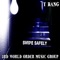 S.W.I.P.E. Safely (feat. T Bang) - 3rd World Order Music Group lyrics