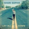 Lay All Down - Shari Sophie lyrics