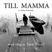 Till Mamma (med sång av Sarah Riedel) [feat. Sarah Riedel] - Stefan Holmlund