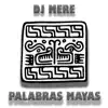 Palabras Mayas - Single album lyrics, reviews, download