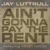 Ain't Gonna Pay the Rent (feat. Mojo Nixon) - Single album lyrics, reviews, download