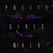 Pretty Girls Walk - Big Boss Vette Cover Art