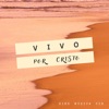 Vivo por Cristo (feat. Hinos), 2022