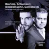 Brahms, Schumann, Gernsheim, Mendelssohn: Works for Violin and Piano album lyrics, reviews, download