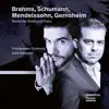 Stream & download Brahms, Schumann, Gernsheim, Mendelssohn: Works for Violin and Piano