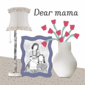 Dear mama artwork