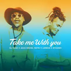 Take Me With You - Single by DJ Fano, Staniski, LORENZ & Jean-Michel Rotin album reviews, ratings, credits