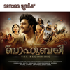 Baahubali the Beginning (Malayalam) (Original Motion Picture Soundtrack) - M.M.Keeravani & Mankombu Gopalakrishnan