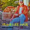 Tennessee Made - Single album lyrics, reviews, download