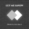 Let Me Know (feat. Liel Bar-Z) - Single album lyrics, reviews, download