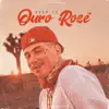 Ouro Rosé - Single album lyrics, reviews, download