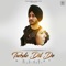 Tukde Dil De (feat. Jaymeet) - Navjeet lyrics