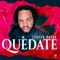 Quedate - Lester Hojas lyrics