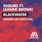 Blackwater (feat. Leanne Brown) - Esquire lyrics