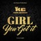 Girl You Got It artwork