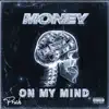 Money on My Mind - Single album lyrics, reviews, download