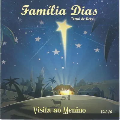 Terno de Reis, Vol. 10 (Visita ao Menino) - Família Dias Terno de Reis, Vol. 10 (Visita ao Menino) - Família Dias