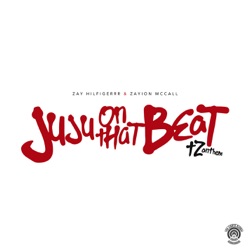 Zay Hilfigerrr & Zayion McCall - Juju on That Beat (TZ Anthem)