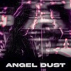 Angel Dust - Single