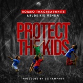 Protect the kids (feat. Rude Kid Venda & DG Lampady) artwork