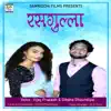 Rasgulla (feat. Govind Arya) - Single album lyrics, reviews, download