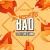 Bad - Single (feat. Future Fambo) - Single album lyrics, reviews, download