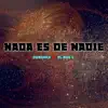 Nada Es De Nadie - Single album lyrics, reviews, download