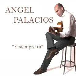 Y Siempre Tú - Single - Ángel Palacios