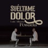 Suéltame Dolor - Single