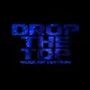 Drop the Top (Mugler Edition) (feat. Kingdom) - Single album lyrics, reviews, download