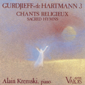 Gurdjieff, De Hartmann: Chant religieux - Alain Kremski