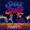 Shak Shak Party