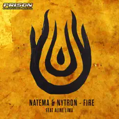 Fire (feat. Aline Lima) - Single by Natema & Nytron album reviews, ratings, credits