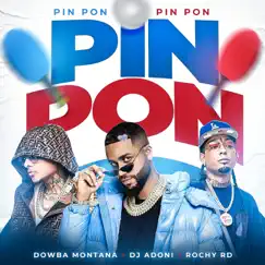 PIN PON - Single by Dj Adoni, Rochy RD & Dowba Montana album reviews, ratings, credits