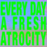 Candy Coffins - Every Day a Fresh Atrocity
