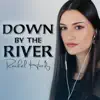 Down By the River - Single album lyrics, reviews, download