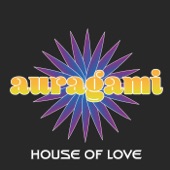 Auragami - House of Love