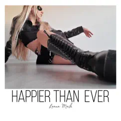 Happier Than Ever - Single by Leana Mask album reviews, ratings, credits