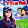 Ye Maya Wali - Single album lyrics, reviews, download