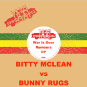 War Is Over / Rumours EP (feat. Sly & Robbie) - Bitty McLean & Bunny Rugs