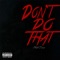 Don't Do That - Derek King lyrics