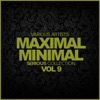 Maximal Minimal, Vol. 9: Serious Collection