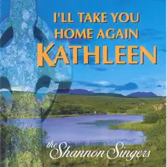 I'll Take You Home Again Kathleen by The Shannon Singers album reviews, ratings, credits