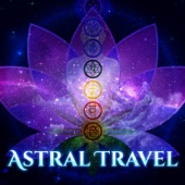 Astral Travel: Lucid Dreaming, Transcendental Meditation Entrainment & Affirmations, Hypnotic Music for Expanding Awareness & Intuition, Astral Projection artwork