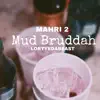Mud Bruddah (feat. LorTyeDaBeast) - Single album lyrics, reviews, download