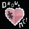 Drown Me! - Single