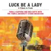 Luck Be a Lady: A Tribute to Frank album lyrics, reviews, download