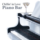 Chillin' in Love Piano Bar: Background Music for Beautiful Moments, Love Songs, Smooth Piano Jazz, Relaxing Instrumental Lounge Music artwork