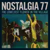 The Loneliest Flower in the Village album lyrics, reviews, download